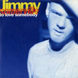 Jimmy Somerville : To Love Somebody